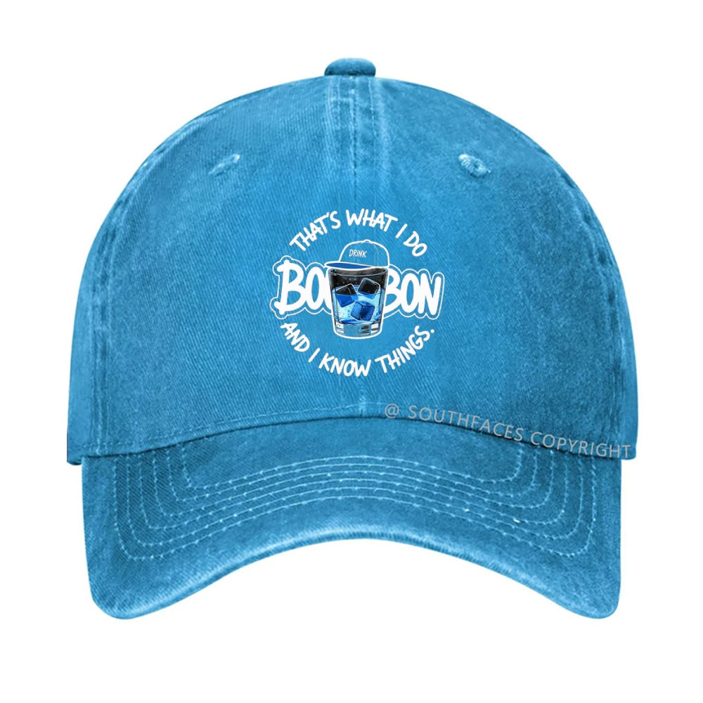 That's What I Do I Drink Whiskey And I know Things Hat