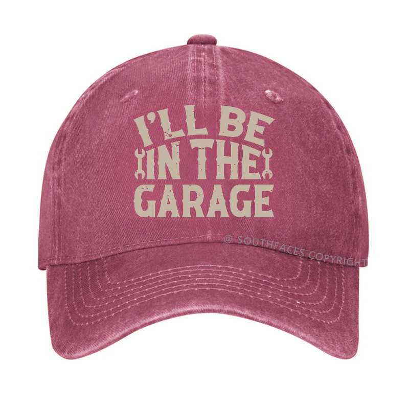 I'll Be In The Garage Funny Mechanic Men's Hats