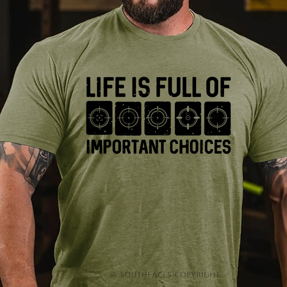 Life Is Full Of Important Choice Target Element T-shirt
