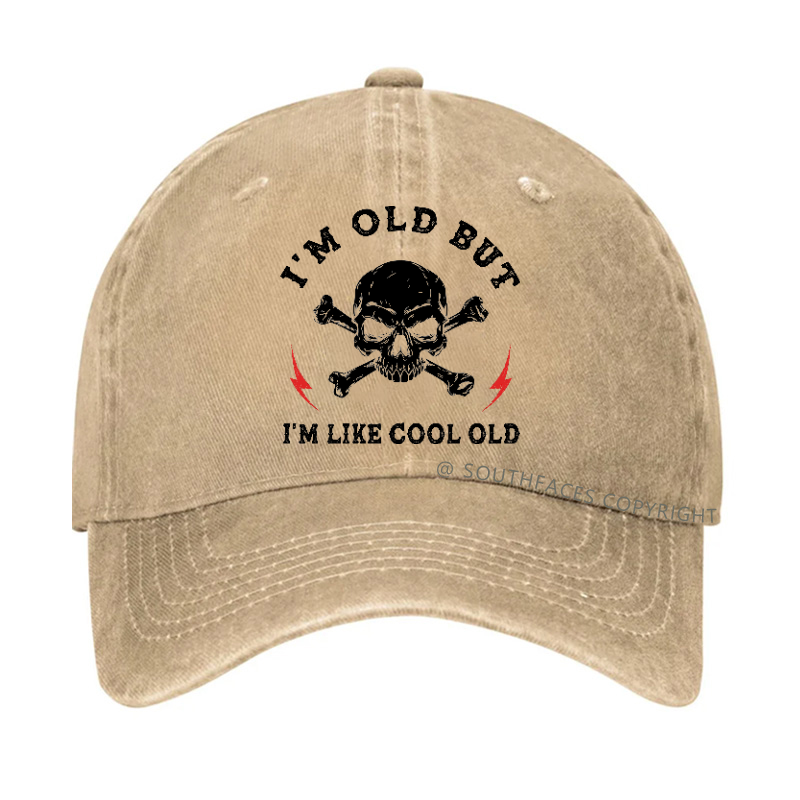 I'm Old But I'm Like Cool Old  Hat