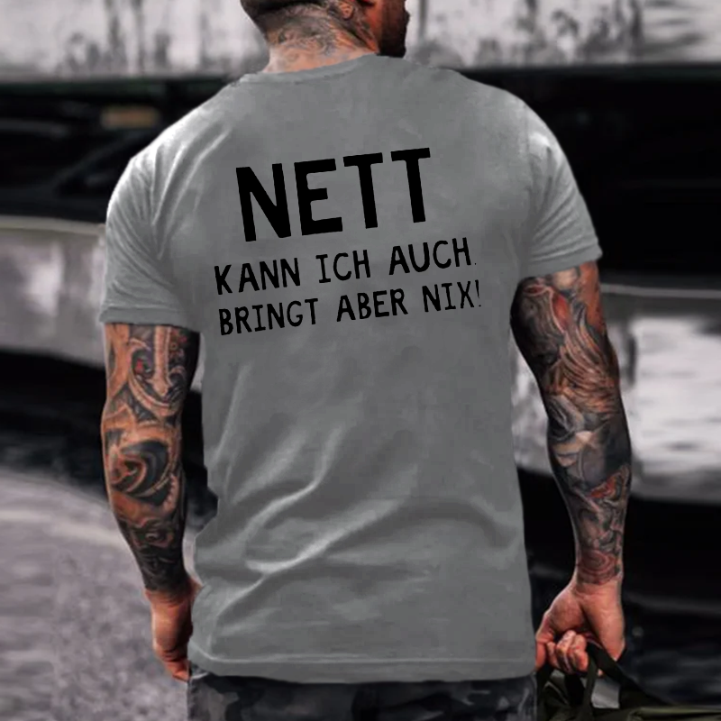 Nett Kann Ich Auch Bringt Aber Nix！T-shirt