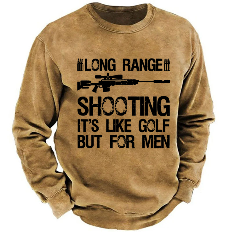 Long Range Shooting It's Like Golf But For Men Sweatshirt