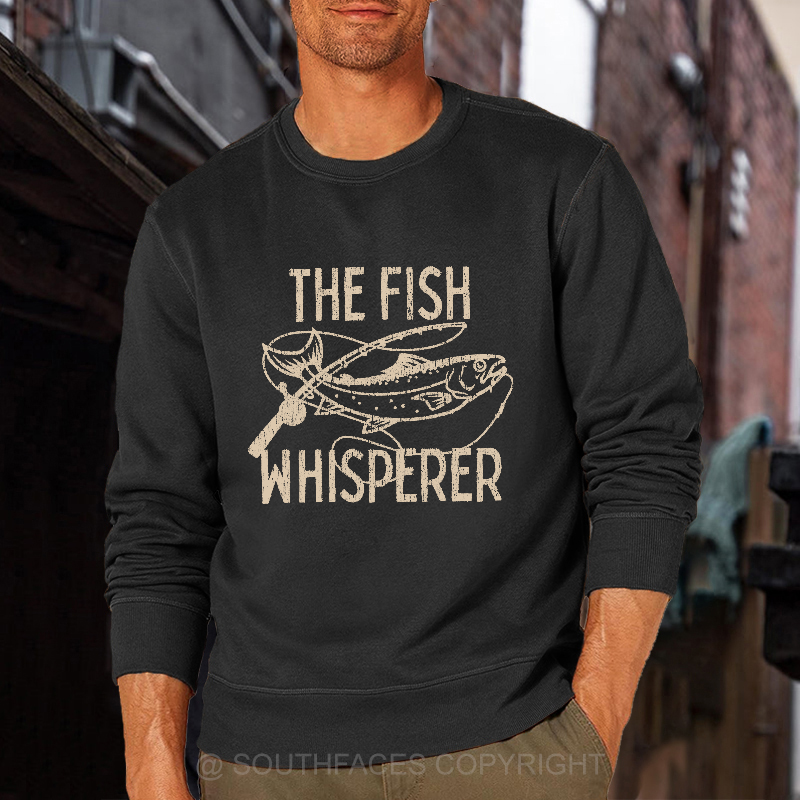 The Fish Whisperer Funny Fishing Sweatshirt