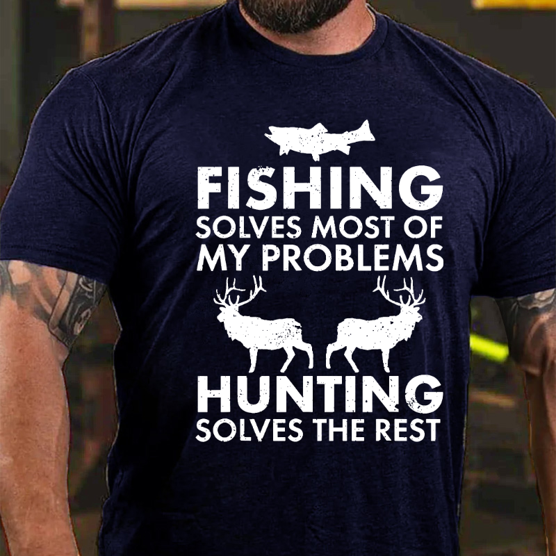 Fishing & Hunting solve my Problems Funny Gift T-shirt