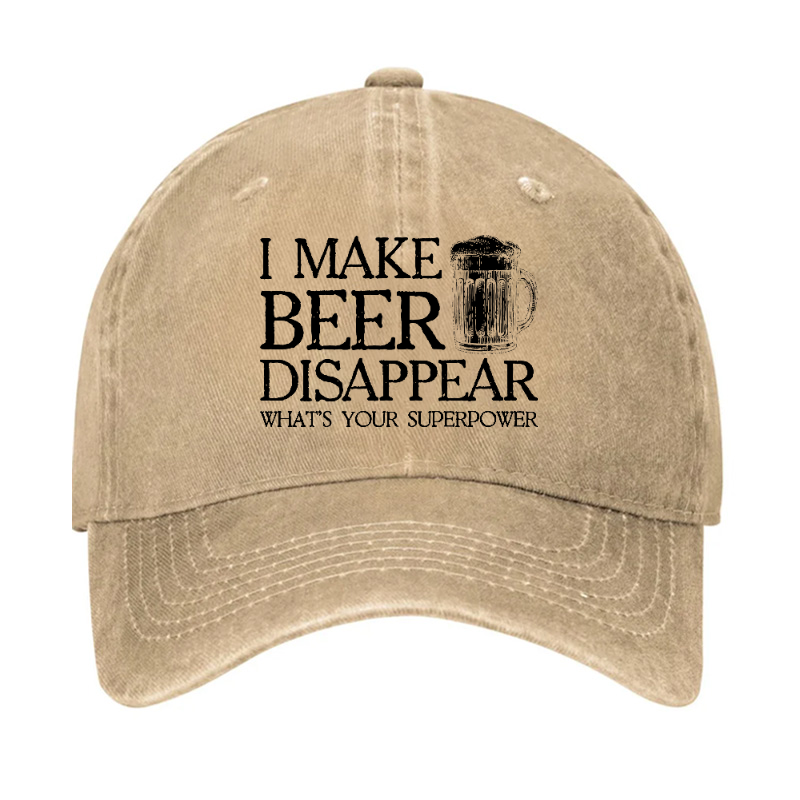 I Make Beer Disappear What's Your Superpower Hat