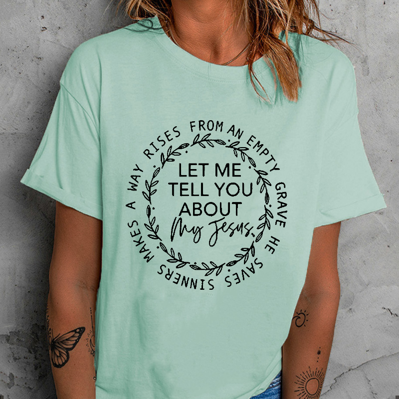Let me tell you about my Jesus Christian Song T-shirt