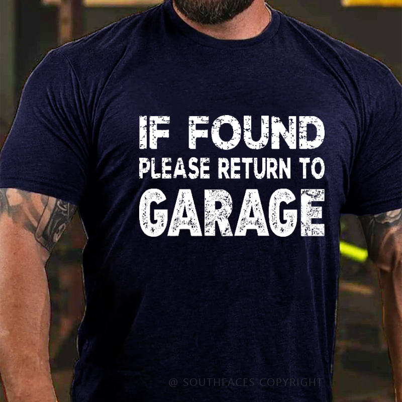 If Found Please Return To Garage Funny Men's T-shirt