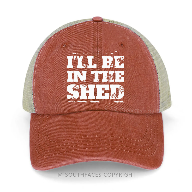 I'll Be In The Shed Funny Classic Trucker Cap