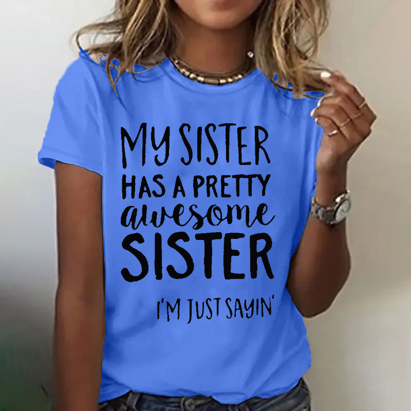 My Sister Has A Pretty Awesome Sister T-shirt