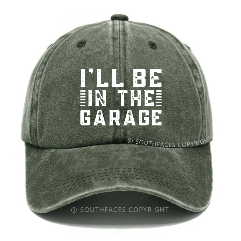 I'll Be In The Garage Hat