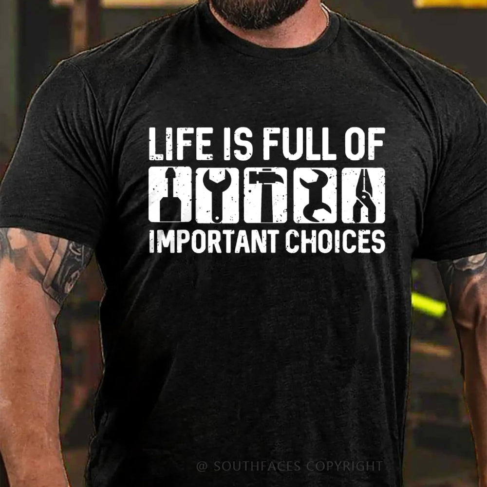 Life Is Full Of Important Choice Repair Tool Elements T-shirt