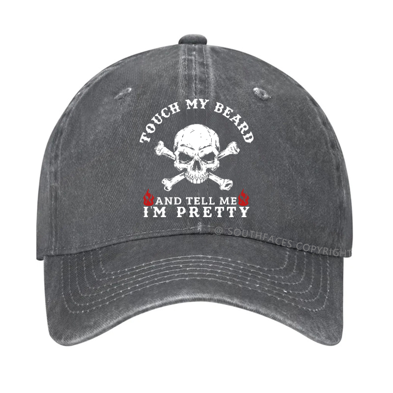 Touch My Beard And Tell Me I'm Pretty Hat