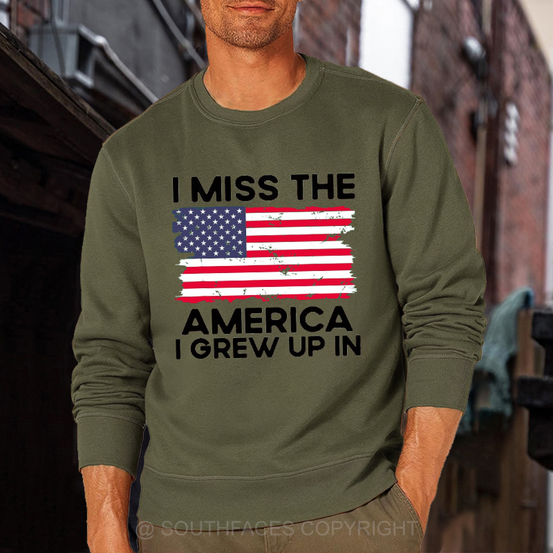 I Miss The America I Grew Up In USA Flag Sweatshirt