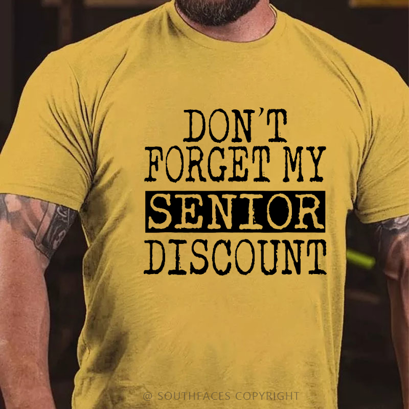 Don't Forget My Senior Discount T-shirt