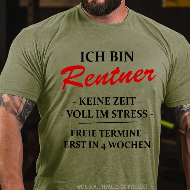 Ich bin Rentner keine Zeit voll im Stress T-Shirts