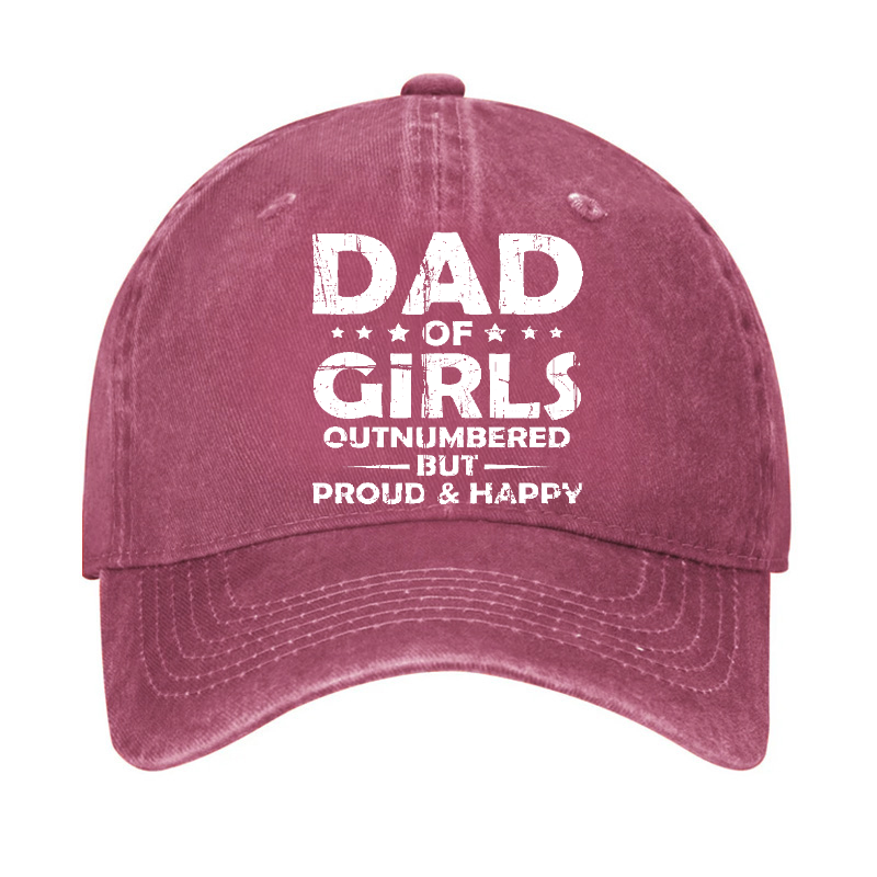 Dad Of Girls Outnumbered But Proud & Happy Hat