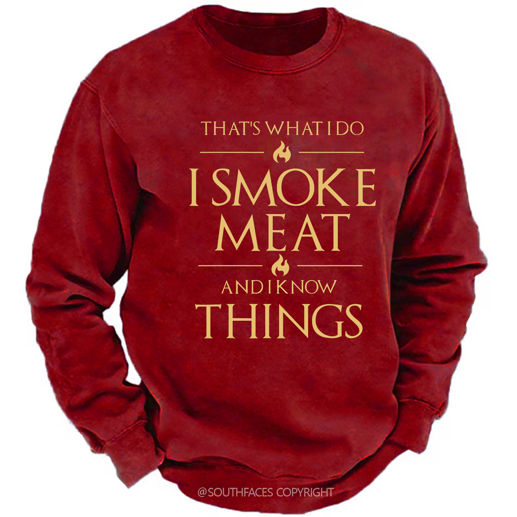 That's What I Do I Smoke Meat And I Know Things Sweatshirt