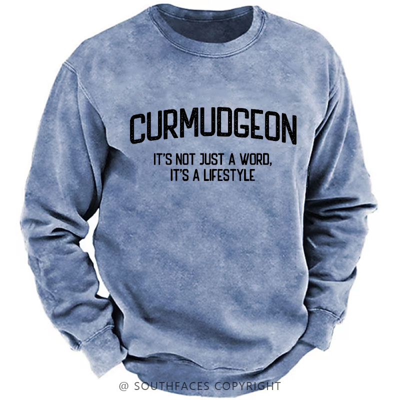 Curmudgeon It's Not Just A Word, It's A Lifestyle Sweatshirt