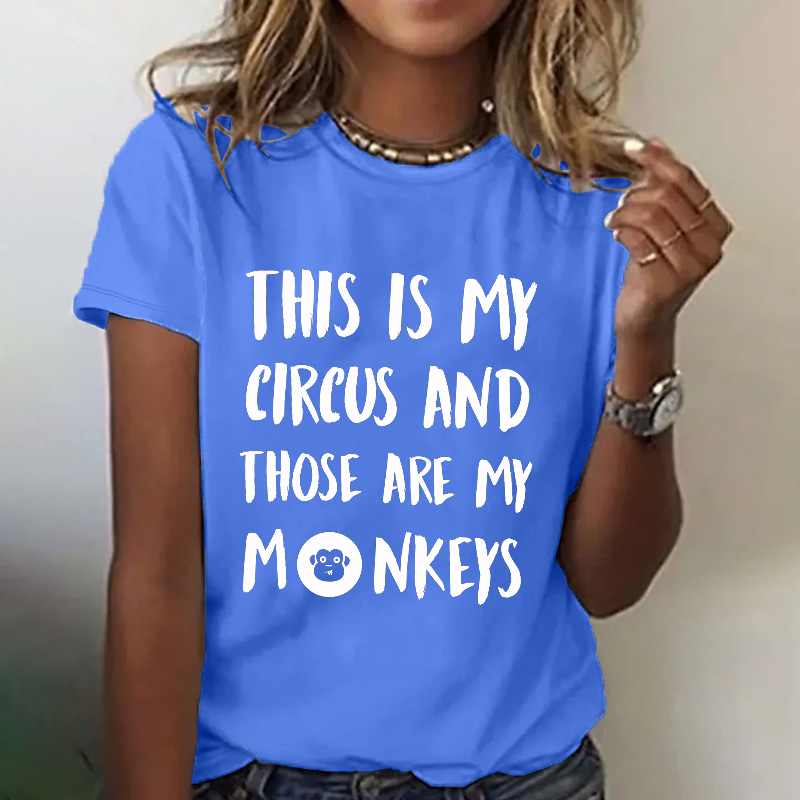 This Is My Circus And Those Are My Monkeys T-shirt