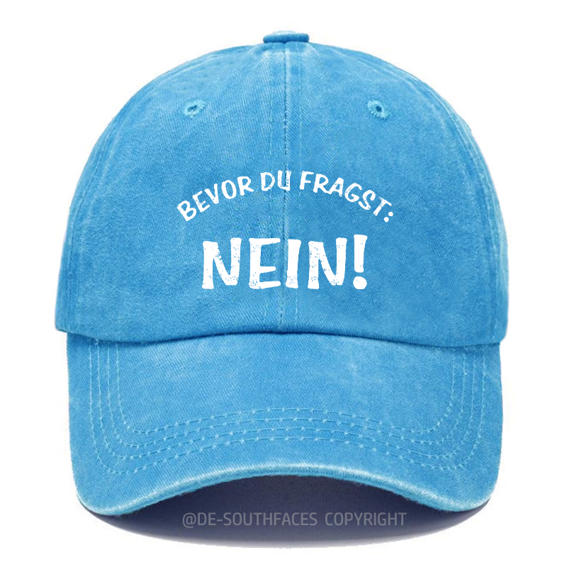 Bevor Du Fragst .Nein！Baseball Cap