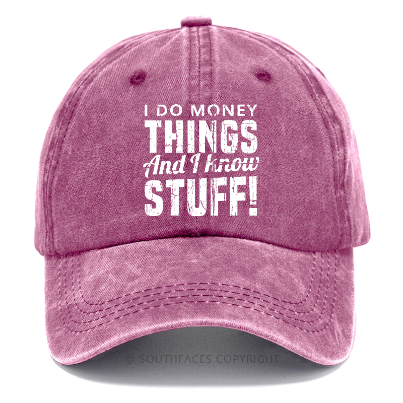 I Do Money Things And I Know Stuff Hat