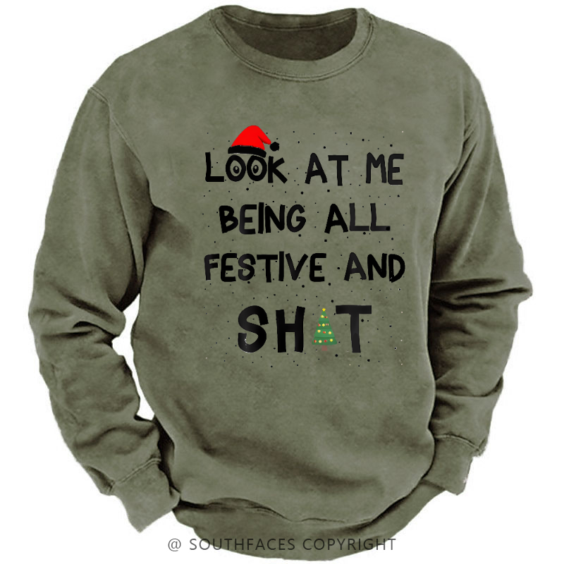 Look At Me Being All Festive And Shit Sweatshirt