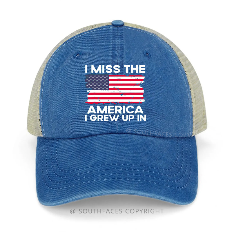 I Miss The America I Grew Up In USA Flag Trucker Cap