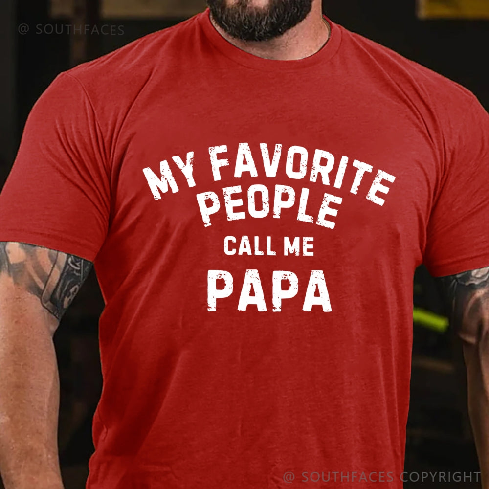 My Favorite People Call Me Papa T-Shirt