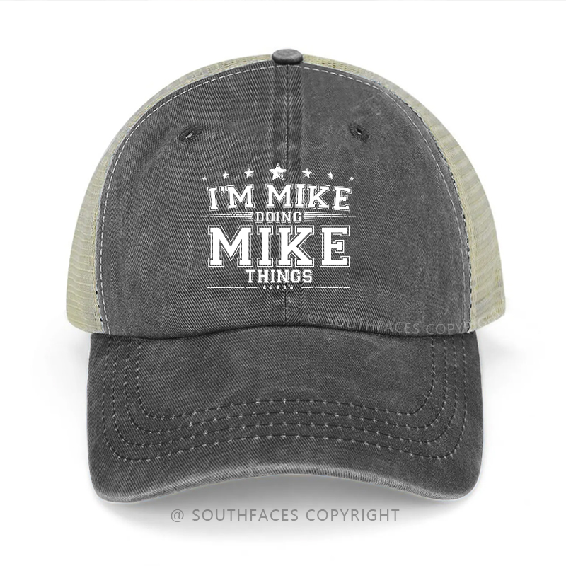 I'm Mike Doing Mike Thing Trucker Cap