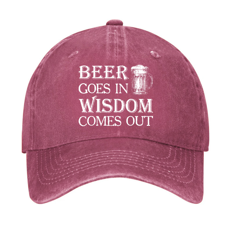 Beer Goes In Wisdom Comes Out Hat