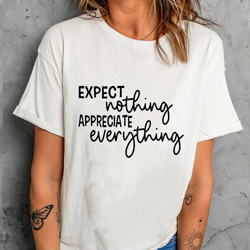 Expect Nothing Appreciate Everything T-shirt