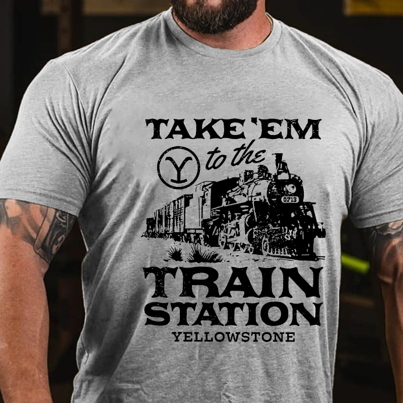 TAKE EM TO THE TRAIN STATION YELLOWSTONE T-shirt
