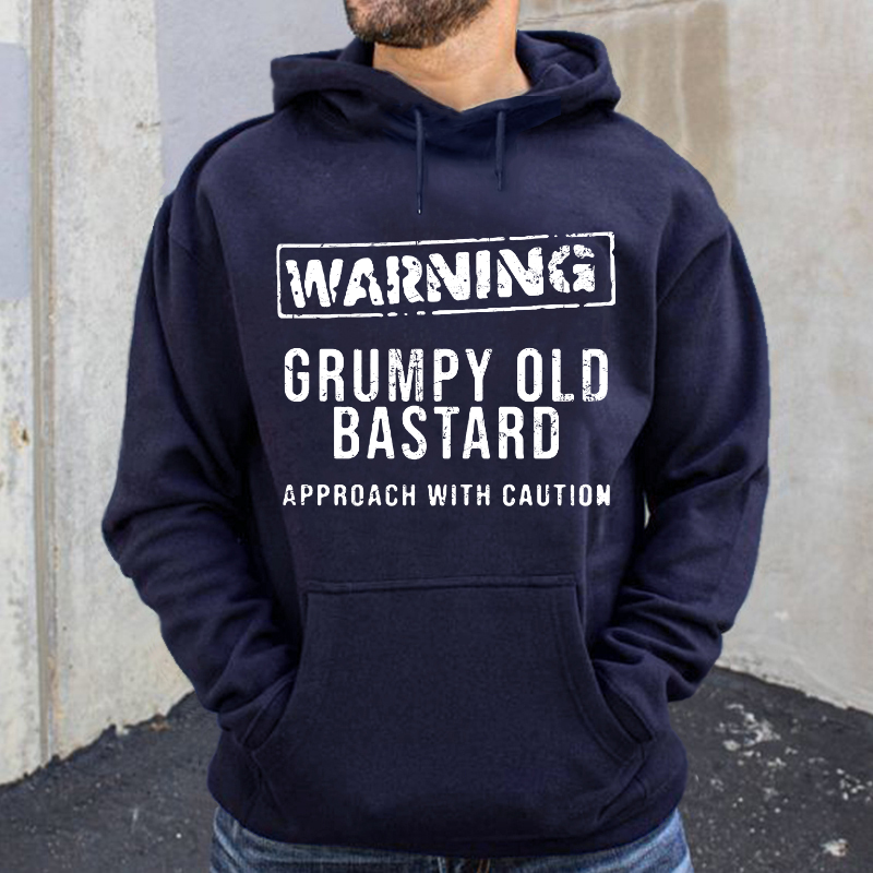 Warning Grumpy Old Bastard Approach With Caution Hoodie