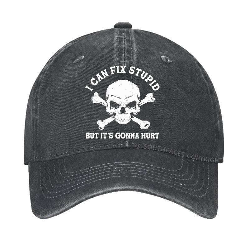 Personalized "I Can Fix Stupid But It's Gonna Hurt" Hat