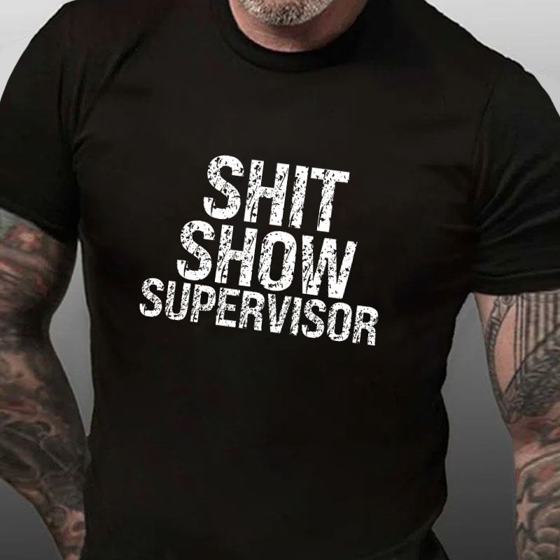 Sh*t Show Supervisor T-shirt
