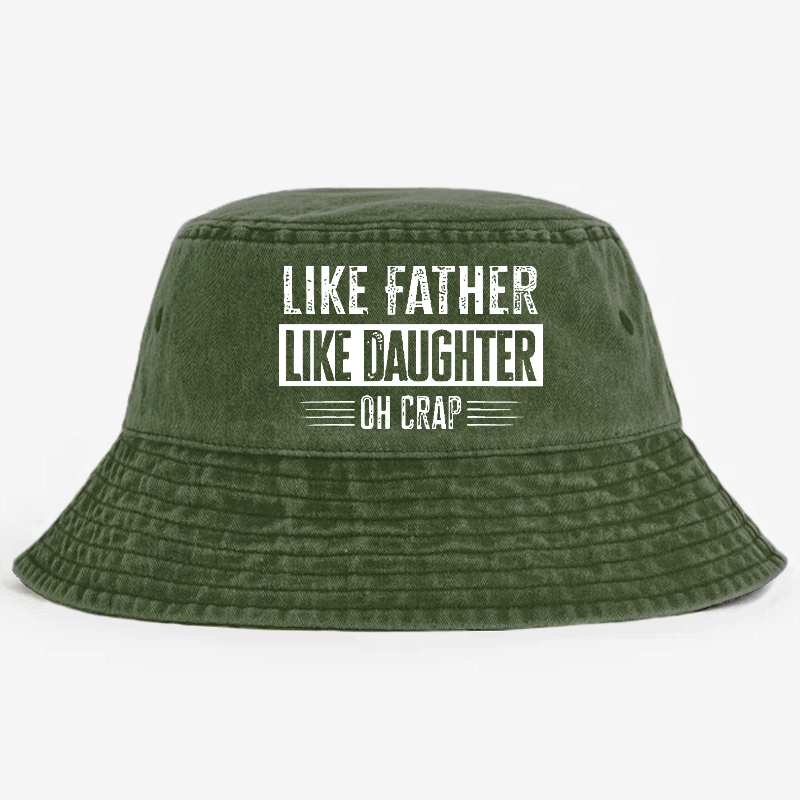 Like Father Like Daughter Oh Crap Bucket Hat