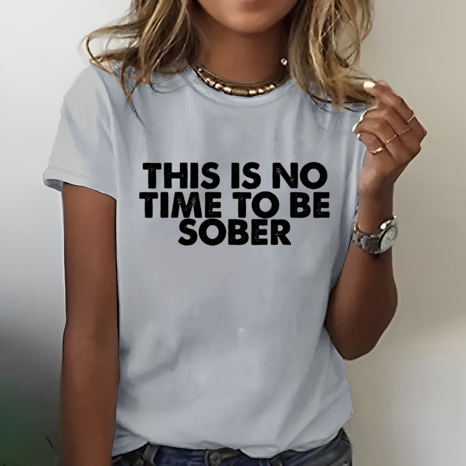 THIS IS NO TIME TO BE SOBER Women T-shirt