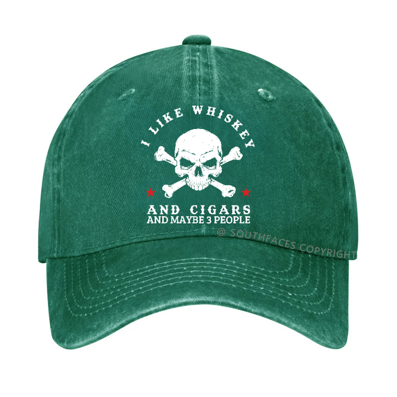 I Like Whiskey And Cigars And Maybe 3 People Hat