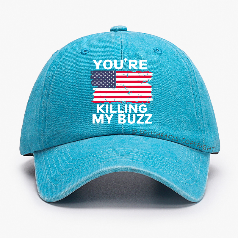 You're Killing My Buzz Hat