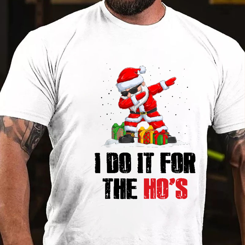 I Do It For The Ho's Funny Christmas Joke T-shirt