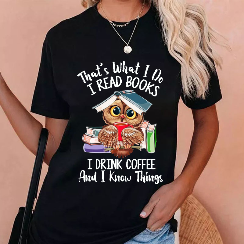 That's What I DO I Read BookS T-shirt