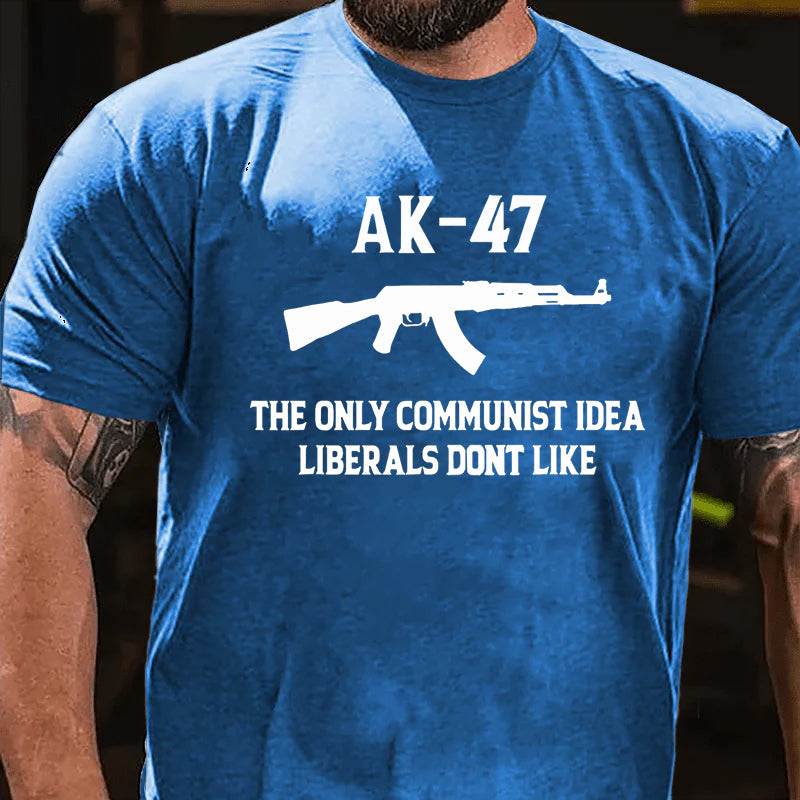 AK-47 The Only Communist Idea Liberals Don't Like T-shirt