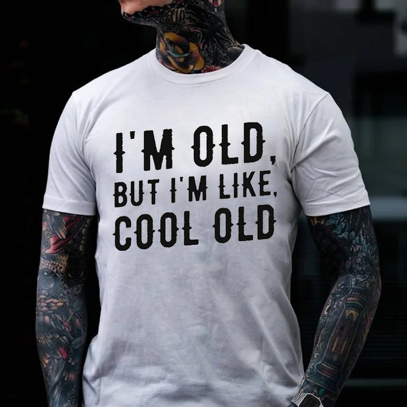 I'm Old But I'm Like Cool Old T-shirt