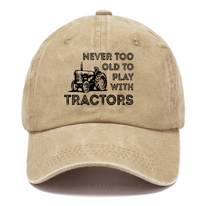 Never Too Old To Play With Tractors Hat