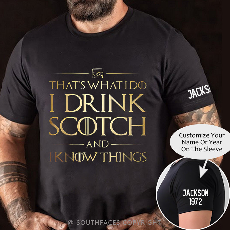 That's What I Do I Drink Scotch And I Know Things T-shirt