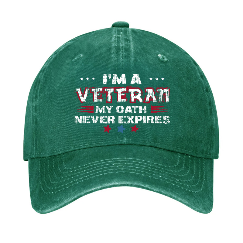 I'm A Veteran My Oath Never Expires Hat