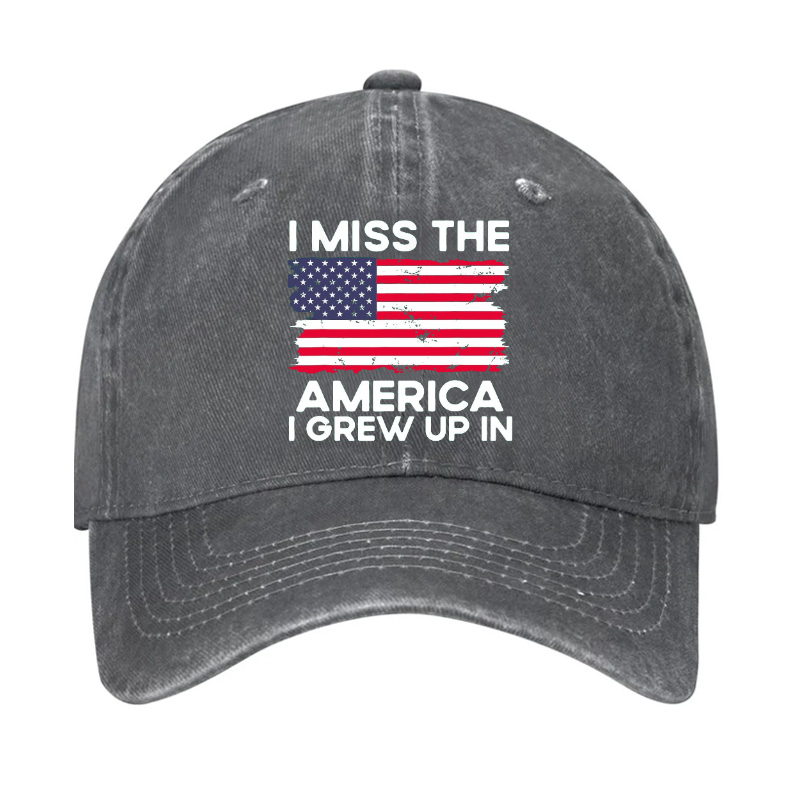 I Miss The America I Grew Up In USA Flag Hat