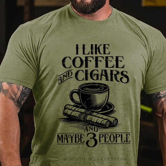 I like Coffee And Cigars And Maybe 3 People T-shirt
