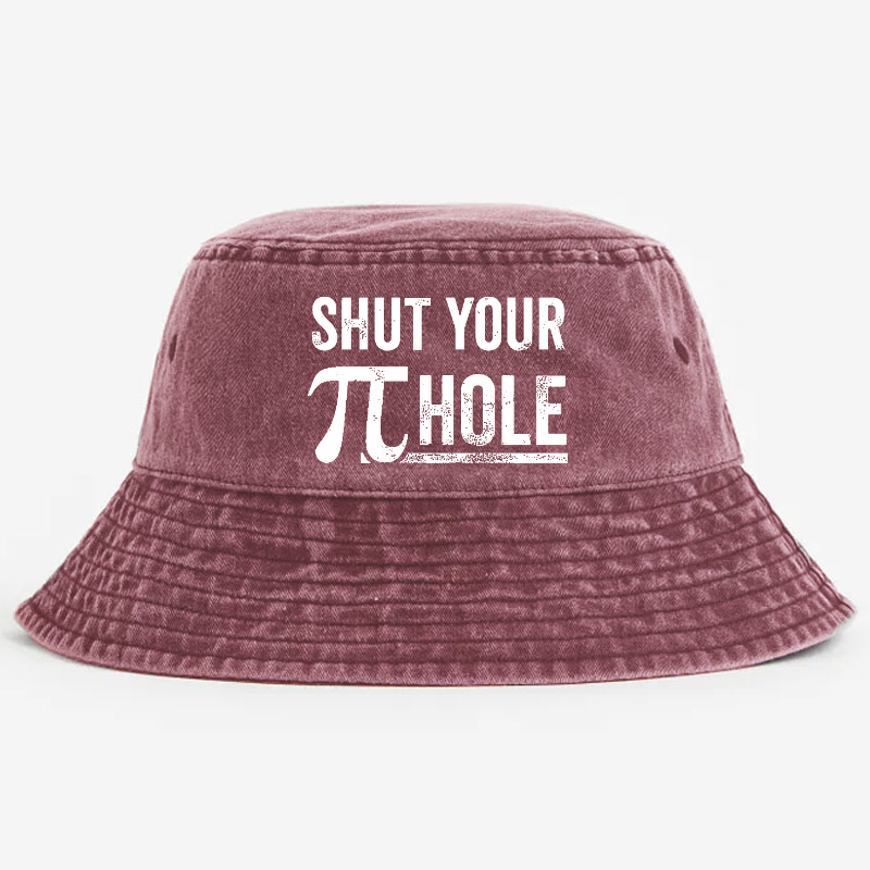 Shut Your Pie Hole Bucket Hat