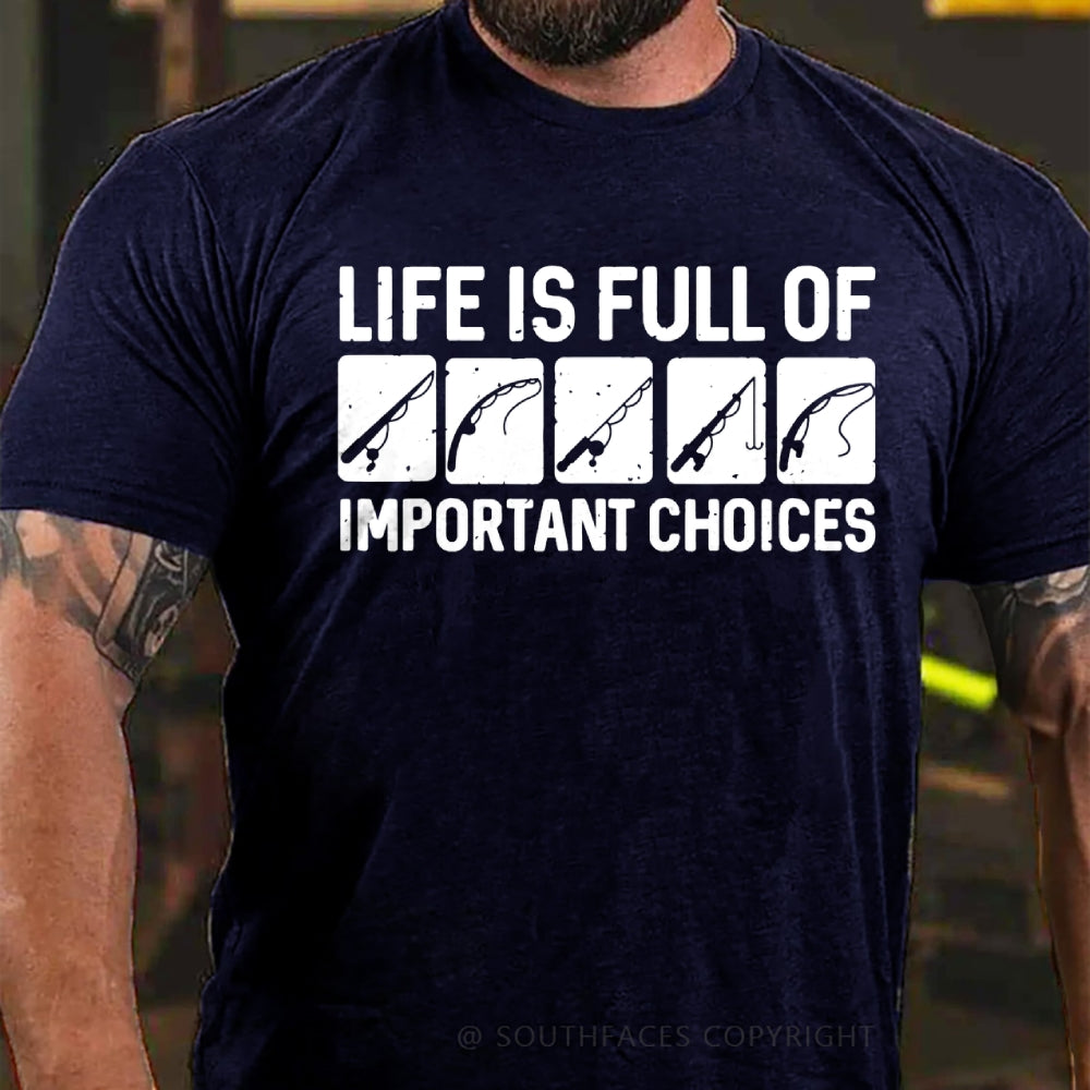 Life Is Full Of Important Choice Fishing Rod Fishing Master T-shirt
